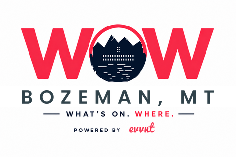 WOW Bozeman: What's On. Where. Powered by Evvnt